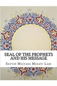 Seal of the Prophets and His Message
