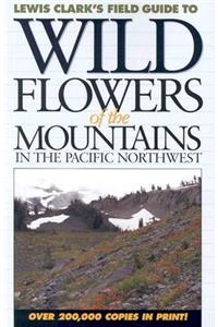 Wildflowers of the Mountains in the Pacific Northwest