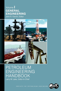 Petroleum Engineering Handbook, Vol 1