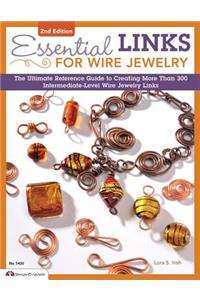 Essential Links for Wire Jewelry, 2nd Edition