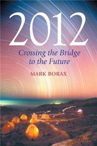 2012: Crossing the Bridge to the Future