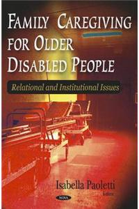 Family Caregiving for Older Disabled People