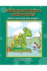 Qu' Hay En El Estanque, Querido Dragn? What's in the Pond, Dear Dragon?