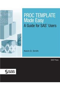 PROC TEMPLATE Made Easy: A Guide for SAS Users