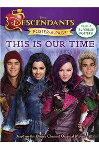 Descendants Poster-A-Page: This Is Our Time