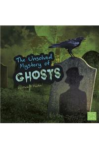 The Unsolved Mystery of Ghosts