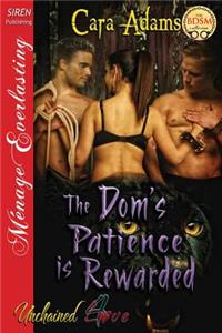 The Dom's Patience Is Rewarded [Unchained Love 4] (Siren Publishing Menage Everlasting)