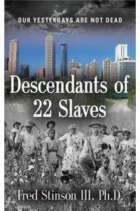 Descendants of 22 Slaves