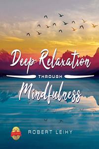 Deep Relaxation Through Mindfulness