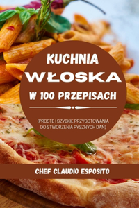 Kuchnia Wloska W 100 Przepisach