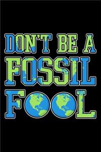 Don't Be a Fossil Fool
