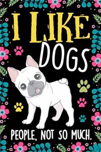 I Like Dogs People Not So Much Notebook Journal