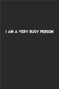 I am very busy person.