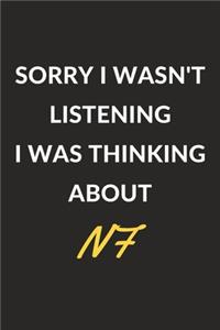 Sorry I Wasn't Listening I Was Thinking About NF