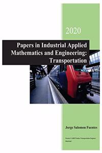 Papers in Industrial Applied Mathematics and Engineering