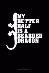 My Better Half Is A Bearded Dragon