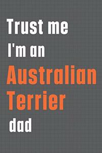 Trust me I'm an Australian Terrier dad