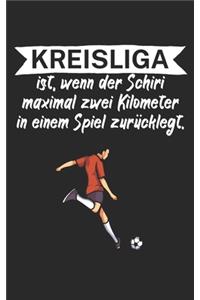 Kreisliga ist wenn der Schiedsrichter maximal zwei Kilometer in einem Spiel zurücklegt