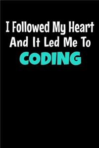 I Followed My Heart And It Led Me To Coding