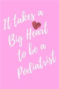 It Takes a Big Heart to be a Podiatrist