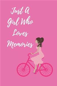 Just A Girl Who Loves Memories