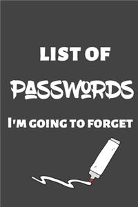 List of Passwords I'm Going To Forget