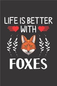 Life Is Better With Foxes