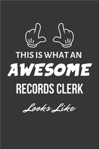 This Is What An Awesome Records Clerk Looks Like Notebook