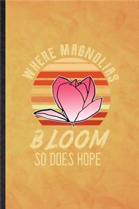 Where Magnolias Bloom So Does Hope