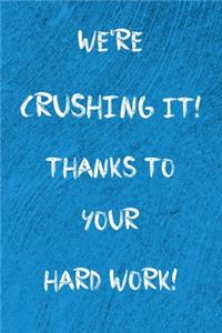 We're crushing it! Thanks to your hard work!
