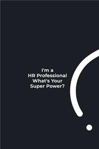 I'm a HR Professional What's Your Super Power?