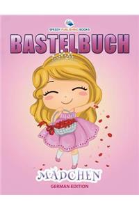 Bastelbuch Mädchen (German Edition)