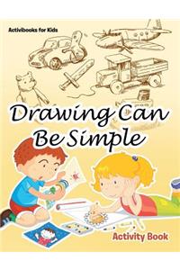 Drawing Can Be Simple Activity Book