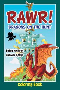 Rawr! Dragons on the Hunt Coloring Book