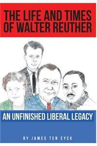 Life and Times of Walter Reuther