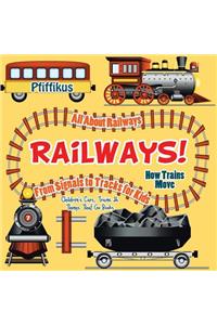 Railways! How Trains Move - All about Railways