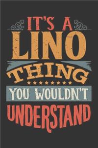 Its A Lino Thing You Wouldnt Understand