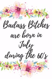 Badass Bitches Are Born In July During The 60's