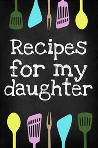 Recipes For My Daughter