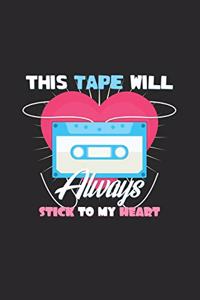 This tape will always stick to my heart
