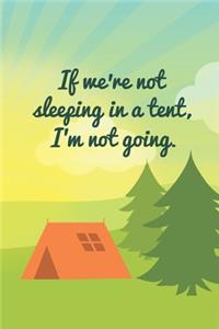 If We're Not Sleeping In A Tent, I'm Not Going
