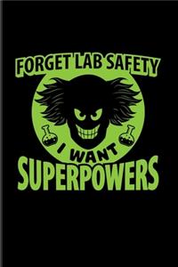 Forget Lab Safety I Want Superpowers