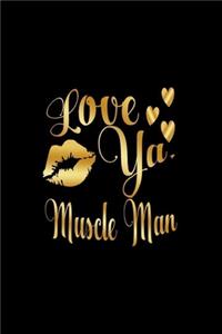 Love Ya, Muscle Man