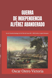 Guerra de Independencia. Alférez Abanderado