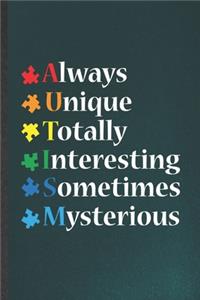 Always Unique Totally Interesting Sometimes Mysterious