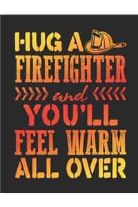 Hug A Firefighter And You'll Feel Warm All Over