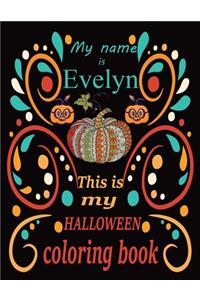 My name is Evelyn This is my HALLOWEEN coloring book