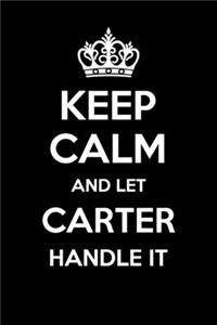 Keep Calm And Let Carter Handle It