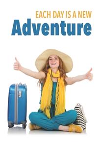 Each Day is a New Adventure
