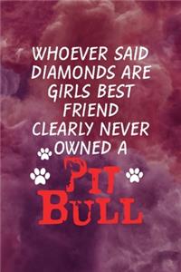 Whoever Said Diamonds Are Girls Best Friend Clearly Never Owned A Pit Bull